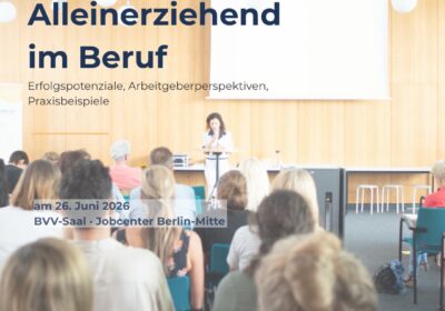 Dokumentation unseres Fachtags „Alleinerziehend im Beruf“  26.06.2026